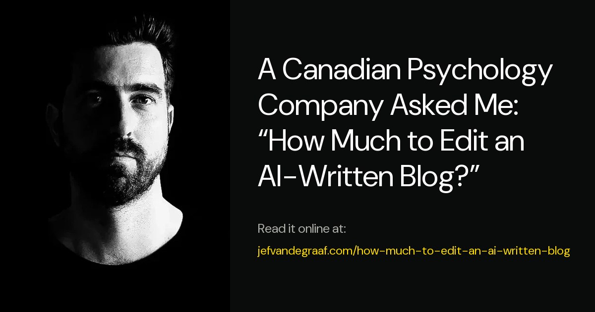 A Canadian Psychology Company Asked Me: “How Much to Edit an AI-Written Blog?”