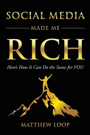 Social Media Made Me Rich by Matthew Loop, book cover