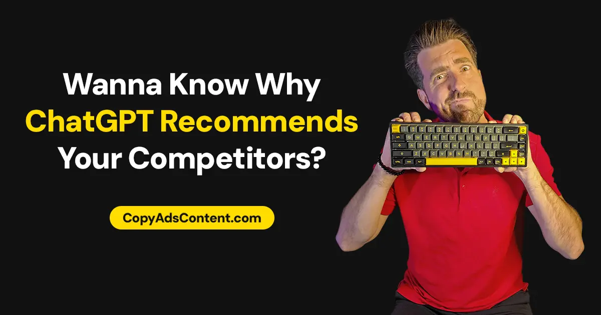 Why ChatGPT Recommends Your Competitors and Not You